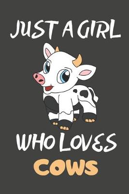 Book cover for Just A Girl Who Loves Cows