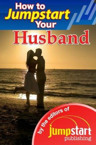 Cover of How to Jumpstart Your Husband