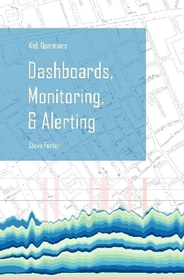 Book cover for Web Operations Dashboards, Monitoring, & Alerting