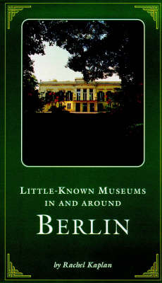 Book cover for Little Known Museums in and Around Berlin