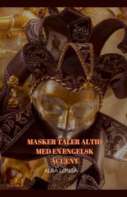 Cover of Masker Taler Altid Med En Engelsk Accent