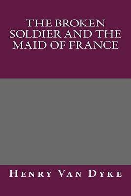 Book cover for The Broken Soldier and the Maid of France