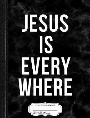 Book cover for Jesus Is Everywhere Composition Notebook