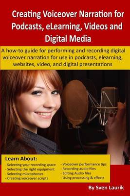 Book cover for Creating Voiceover Narration for Podcasts, Elearning, Videos and Digital Media