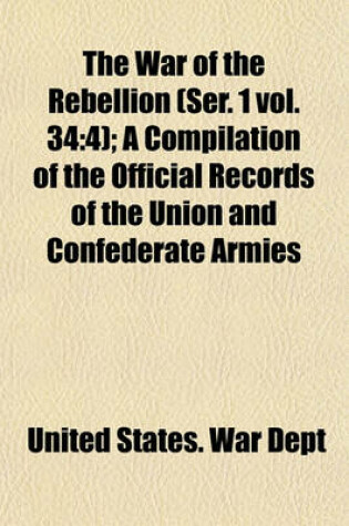 Cover of The War of the Rebellion (Ser. 1 Vol. 34