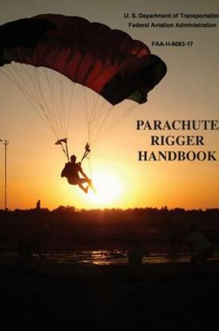 Cover of Parachute Rigger Handbook (FAA-H-8083-17)