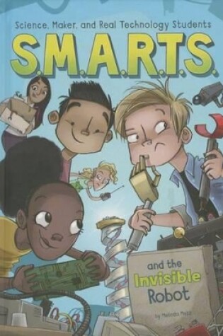 Cover of S.M.A.R.T.S. and the Invisible Robot