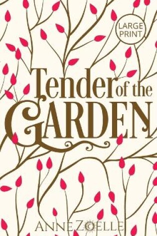 Cover of Tender of the Garden - Large Print Hardback