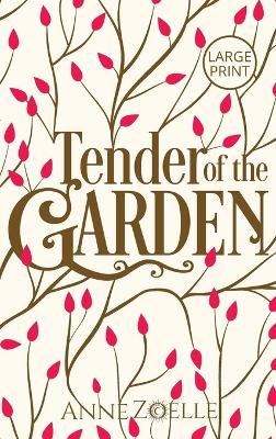 Book cover for Tender of the Garden - Large Print Hardback
