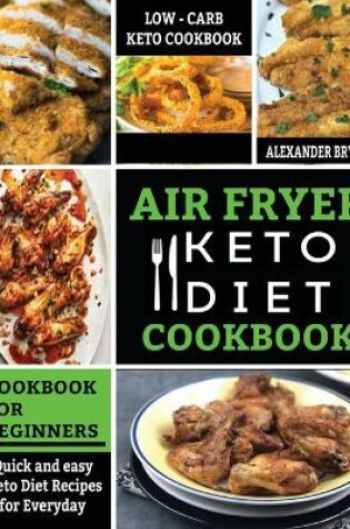 Cover of Air Fryer Keto Diet Cookbook