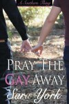 Book cover for Pray The Gay Away