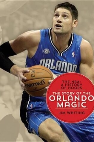 Cover of The Nba: A History of Hoops: The Story of the Orlando Magic