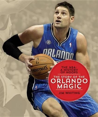 Cover of The Nba: A History of Hoops: The Story of the Orlando Magic