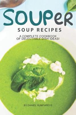 Book cover for Souper Soup Recipes