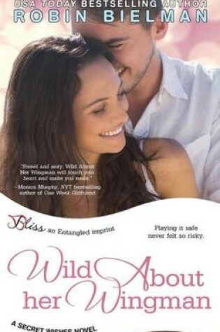 Cover of Wild about Her Wingman (a Secret Wishes Novel)