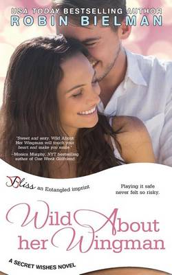 Book cover for Wild about Her Wingman (a Secret Wishes Novel)