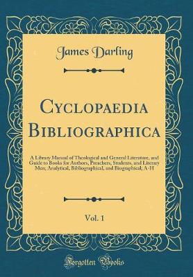 Book cover for Cyclopaedia Bibliographica, Vol. 1