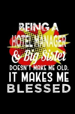 Cover of Being a hotel manager & big sister doesn't make me old it makes me blessed