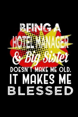 Book cover for Being a hotel manager & big sister doesn't make me old it makes me blessed