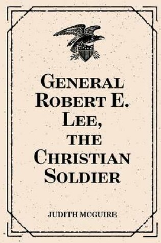 Cover of General Robert E. Lee, the Christian Soldier