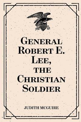 Book cover for General Robert E. Lee, the Christian Soldier