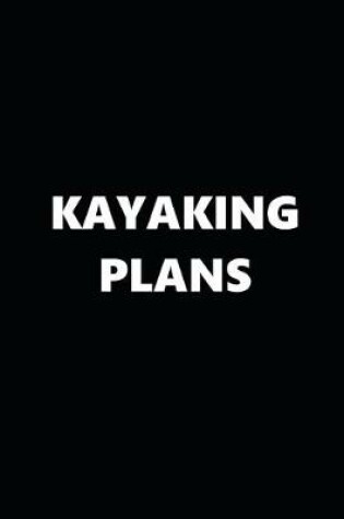 Cover of 2020 Daily Planner Sports Theme Kayaking Plans Black White 388 Pages