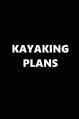 Book cover for 2020 Daily Planner Sports Theme Kayaking Plans Black White 388 Pages