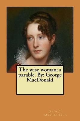 Book cover for The wise woman; a parable. By