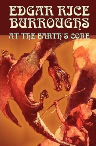 Cover of At the Earth's Core by Edgar Rice Burroughs, Science Fiction, Literary