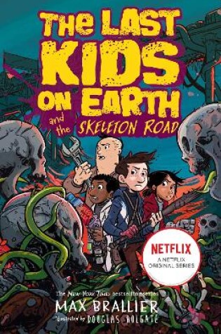 Cover of Last Kids on Earth and the Skeleton Road