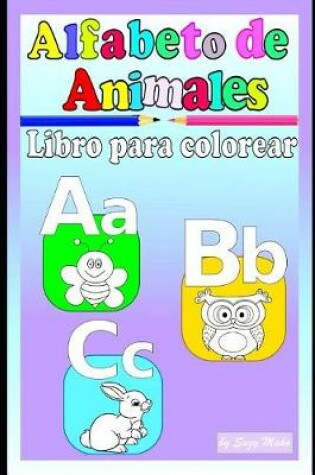 Cover of ABC Alfabeto de Animales - Libro Para Colorear