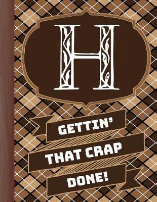 Book cover for "h" Gettin'that Crap Done!