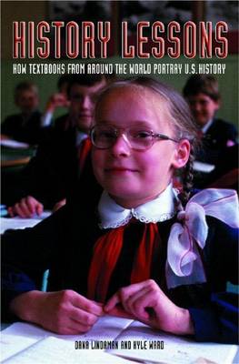 Book cover for History Lessons: How Textbooks from Around the World Portray U.S. History