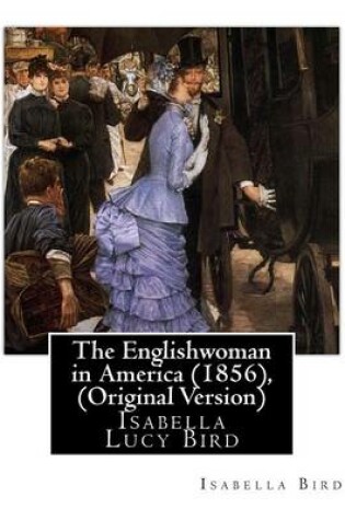 Cover of The Englishwoman in America (1856), By Isabella Bird (Original Version)