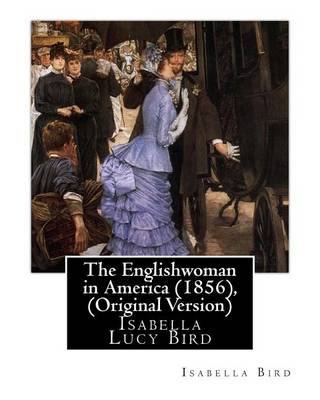 Book cover for The Englishwoman in America (1856), By Isabella Bird (Original Version)