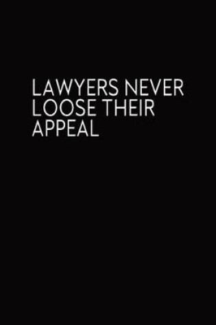 Cover of Lawyers Never Loose Their Appeal