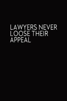 Book cover for Lawyers Never Loose Their Appeal