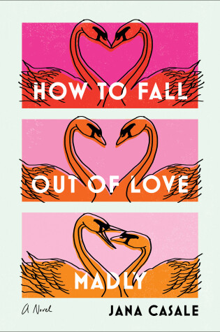 Cover of How to Fall Out of Love Madly