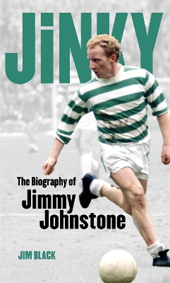 Book cover for Jinky: The Biography Of Jimmy Johnstone