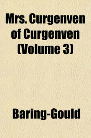 Cover of Mrs. Curgenven of Curgenven (Volume 3)