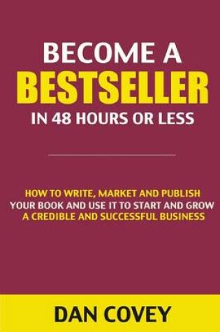 Cover of Become a Bestseller in 48 Hours or Less