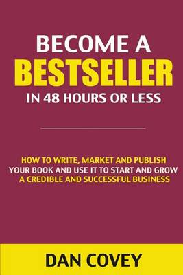 Book cover for Become a Bestseller in 48 Hours or Less