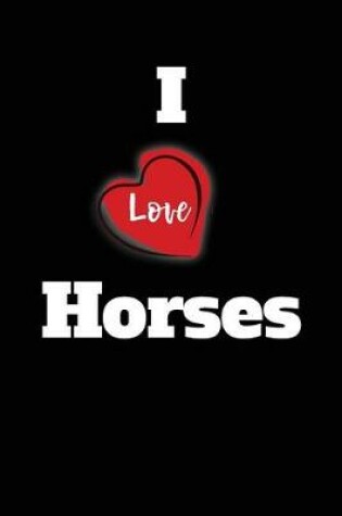 Cover of I Love Horses