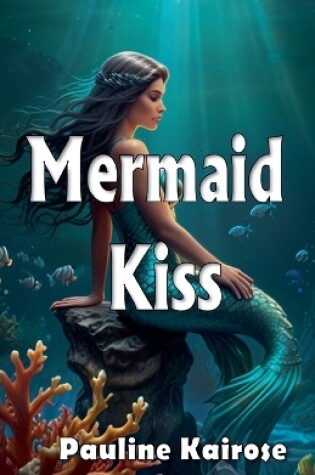 Cover of Mermaid Kiss