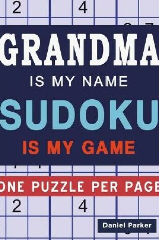 Cover of Grandma Is My Name Sudoku Is My Game