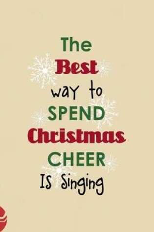 Cover of The Best Way To Spend Christmas Cheer Is Singing