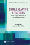 Book cover for Simple Adaptive Strategies: From Regret-matching To Uncoupled Dynamics