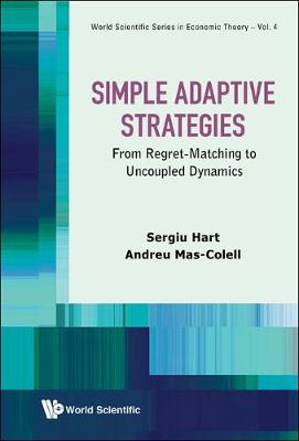 Book cover for Simple Adaptive Strategies: From Regret-matching To Uncoupled Dynamics