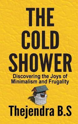 Book cover for The Cold Shower - Discovering the Joys of Minimalism and Frugality