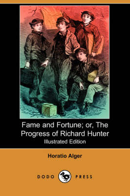 Book cover for Fame and Fortune; Or, the Progress of Richard Hunter(Dodo Press)